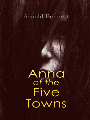 cover image of Anna of the Five Towns